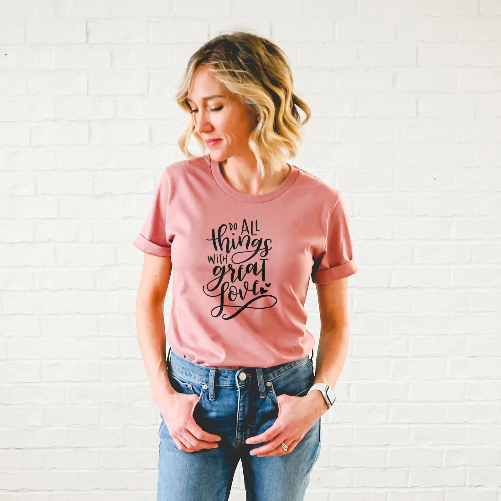 Do All Things With Great Love Tee