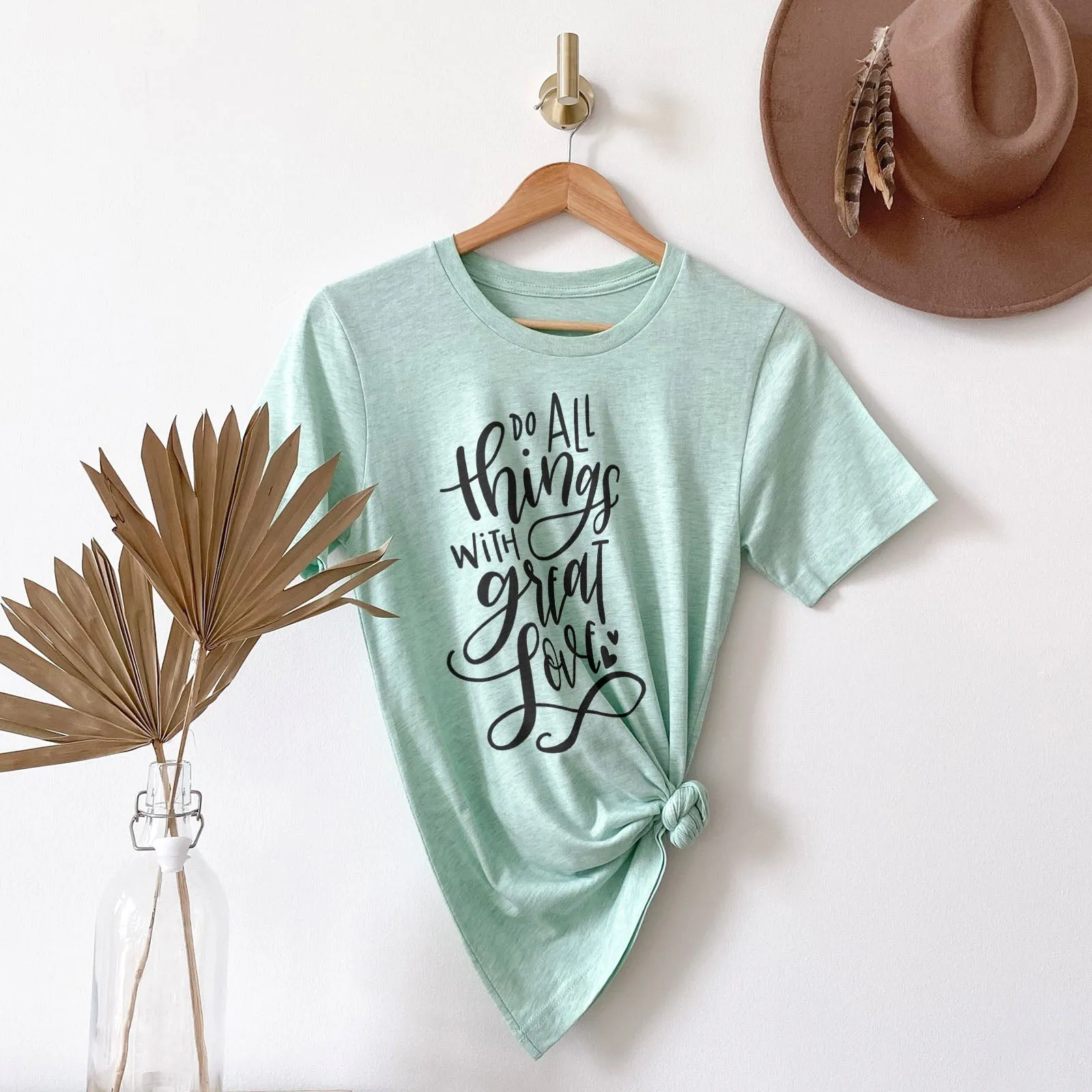 Do All Things With Great Love Tee